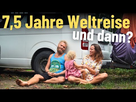 7,5 Jahre Weltreise - und was dann?