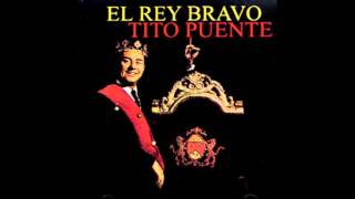 TITO PUENTE: El Rey Bravo (Álbum Completo).