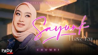 Download lagu Chombi Sayunk I Love You... mp3
