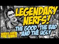 Legendary Nerfs: The Good, The Bad and The Ugly ...