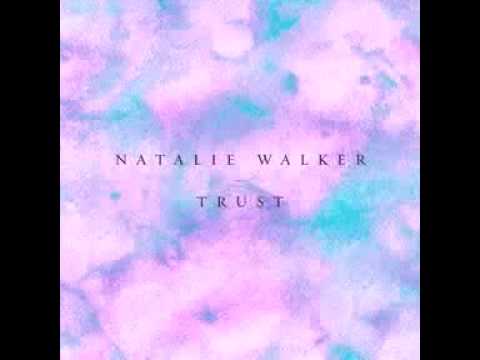 Natalie Walker - Trust