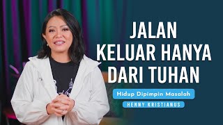 Download lagu Jalan Keluar Hanya Dari Tuhan - Henny Kristianus mp3
