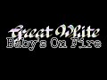 GREAT WHITE - Baby's On Fire (Lyric Video)