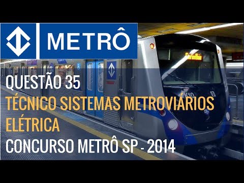 Questão 35 - Técnico de Sistemas Metroviários Elétrica - Metrô SP - 2014