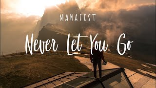 Never Let You Go Acoustic -  Manafest Lyrics