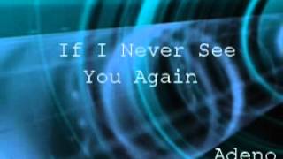 If I Never See You Again - Adeno