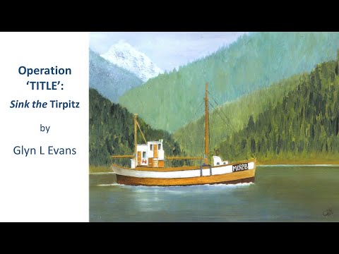 Operation TITLE 'Sink the Tirpitz'