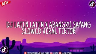 Download lagu DJ LATIN LATIN X ABANGKU SAYANG SLOWED REVERB VIRAL TIKTOK mp3