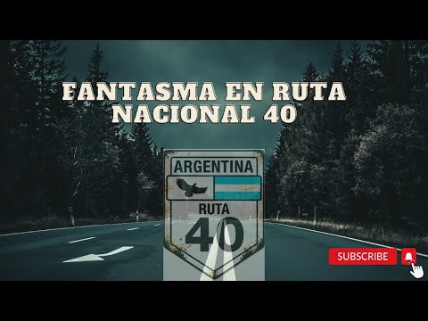 Alistamiento paranormal: El misterioso caso del fantasma en la Ruta Nacional 40 argentina.