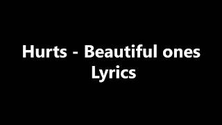 Hurts - Beautiful Ones [Lyrics Video]