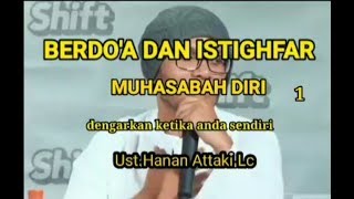 Download lagu Istighfar dan Doa muhasabah diri Ust Hanan Attaki mp3 Download lagu Istighfar dan Doa muhasabah diri Ust Hanan Attaki mp3