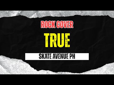 Skate Avenue PH - True (Rock Cover)