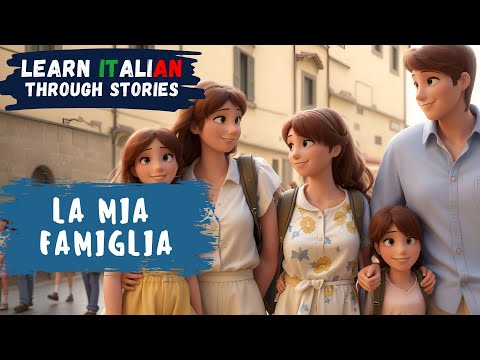 Learn Italian Through Stories | La Mia Famiglia (My family) | B2 Level | Improve your Italian