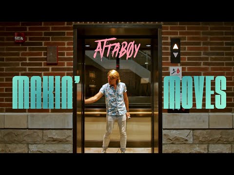 Attaboy - Makin' Moves (Official Video)