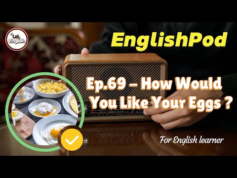 Full Ep.69 - How Would You Like Your Eggs #EnglishPod