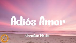 Christian Nodal - Adiós Amor (Letra)