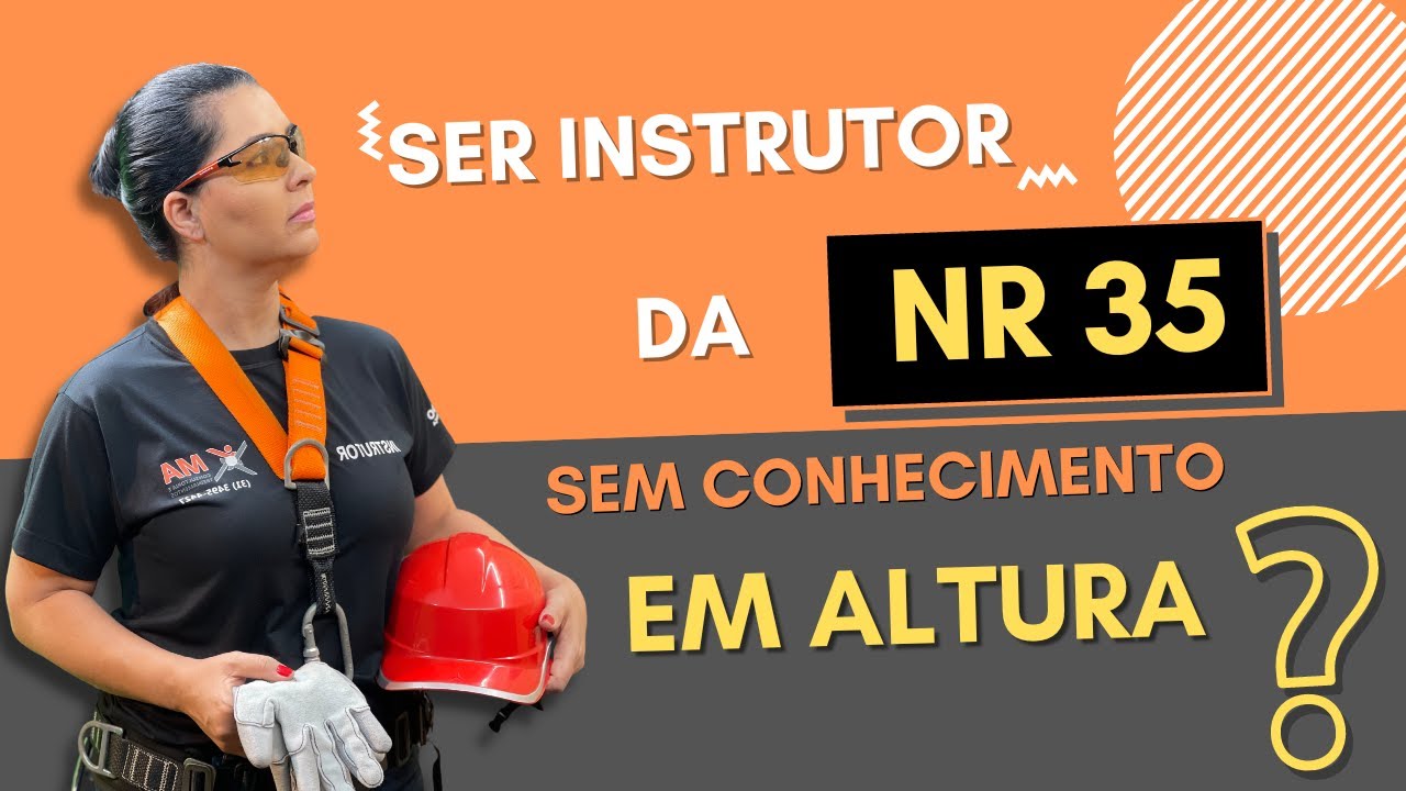 Posso fazer curso de instrutor da NR 35 sem ter conhecimento de trabalho em altura ?