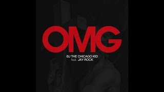 BJ The Chicago Kid Ft. Jay Rock - OMG