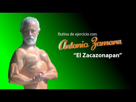 Rutina de ejercicio | Antonio Zamora «El Zacazonapan»