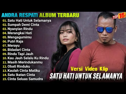 Andra Respati Full Album || SATU HATI UNTUK SELAMANYA - SUMPAH DEMI CINTA - Pop Melayu Terbaru Viral