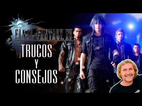 Final Fantasy XV, Trucos y Consejos para empezar con buen pie