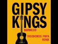 Gipsy Kings Bamboleo Theodoros Popa Remix