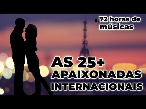 AS 25 MAIS APAIXONADAS INTERNACIONAIS || ROMÂNTICAS INTERNACIONAIS || Best Romantic Love Songs