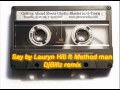 Say - Lauryn Hill ft Method man remix. 