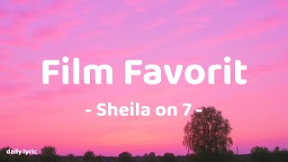 Download lagu Film Favorit - Sheila On 7 | Lirik Lagu mp3