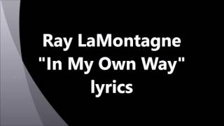 Ray LaMontagne  &quot;In My Own Way&quot; Full Lyrics &amp; Review