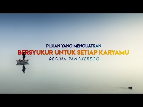 PUJIAN YANG MENGUATKAN - BERSYUKUR UNTUK SETIAP KARYAMU