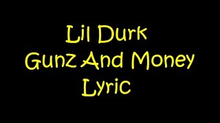 Lil Durk - Gunz And Money (Lyrics)