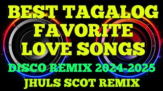 Download lagu BEST TAGALOG FAVORITE LOVE SONGS ( DISCO REMIX 2024-2025 ) JHULS SCOT REMIX mp3