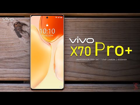Vivo X70 Pro Plus Price, Official Look, Design, Camera, Specifications, 12GB RAM, Features