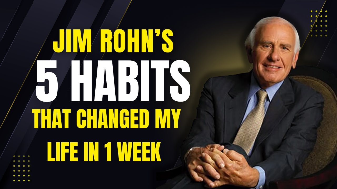 5 Habits That Changed My Life in 1 Week | Jim Rohn Motivation