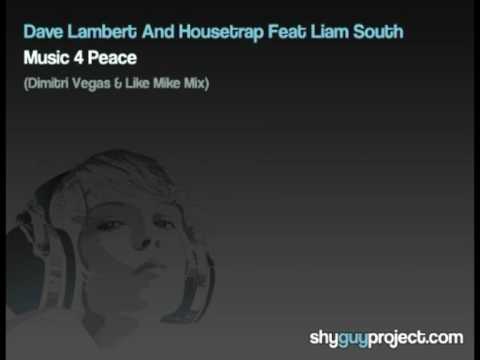 Dave Lambert And Housetrap Feat Liam South - Music 4 Peace (Dimitri Vegas & Like Mike Mix)