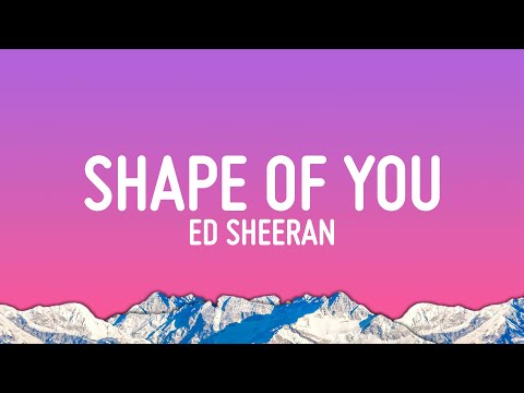 Ed Sheeran - Shape of You (Lyrics)
