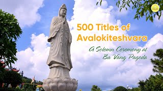 500 Titles of Avalokiteshvara: A Solemn Ceremony at Ba Vang Pagoda