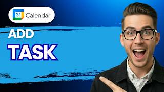 How to Add Task in Google Calendar [2026 Full Guide]