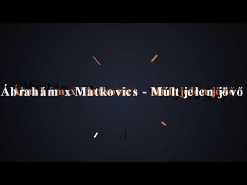 Ábrahám x Matkovics   Múlt, jelen, jövő (DewMax x Fody Remix)