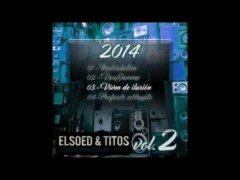 Elsoed ft Titos - Viven De Ilusion (2014)