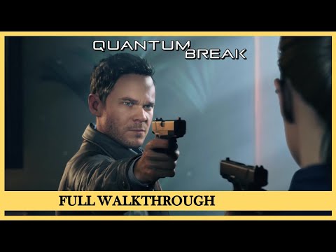 Quantum Break Full Game Walkthrough