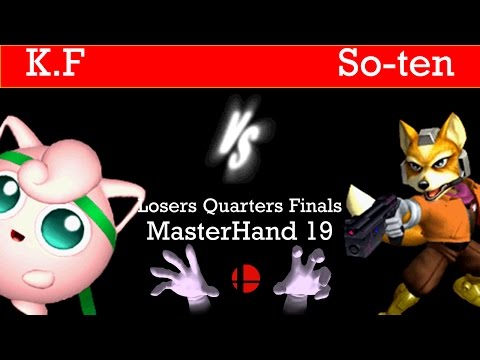 MasterHand 19 LQF - K.F(Jigglypuff) vs. So-ten(Fox)