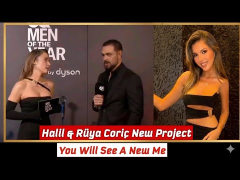 ​Halil İbrahim Ceyhan & Rüya Coriç Revealed New Projects| You Will See A New Me