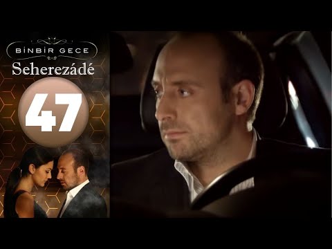 Seherezádé - 47 . Rész