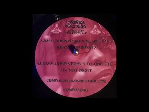 Criminal Records 6  - Domestic Violence E.P  - Bass Dominators n DJ One Eye  - Its Not Right