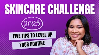 5 Ways to Improve Your Skincare Routine in 2023 |Sheri Approved