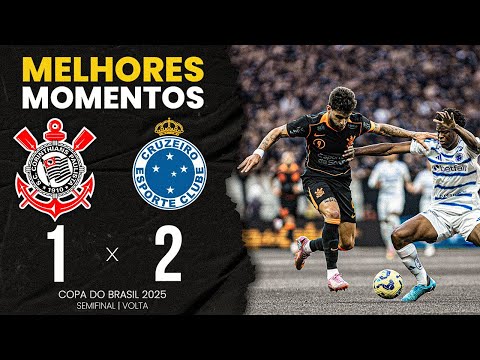 MELHORES MOMENTOS: CORINTHIANS 1X2 CRUZEIRO | SEMIFINAL | COPA DO BRASIL 2025