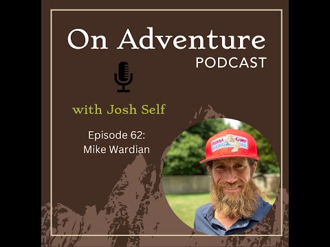 Episode 62: Ultras, FKT’s and Ocean Crossings: You Won’t Believe What Mike Wardian’s Doing Next!