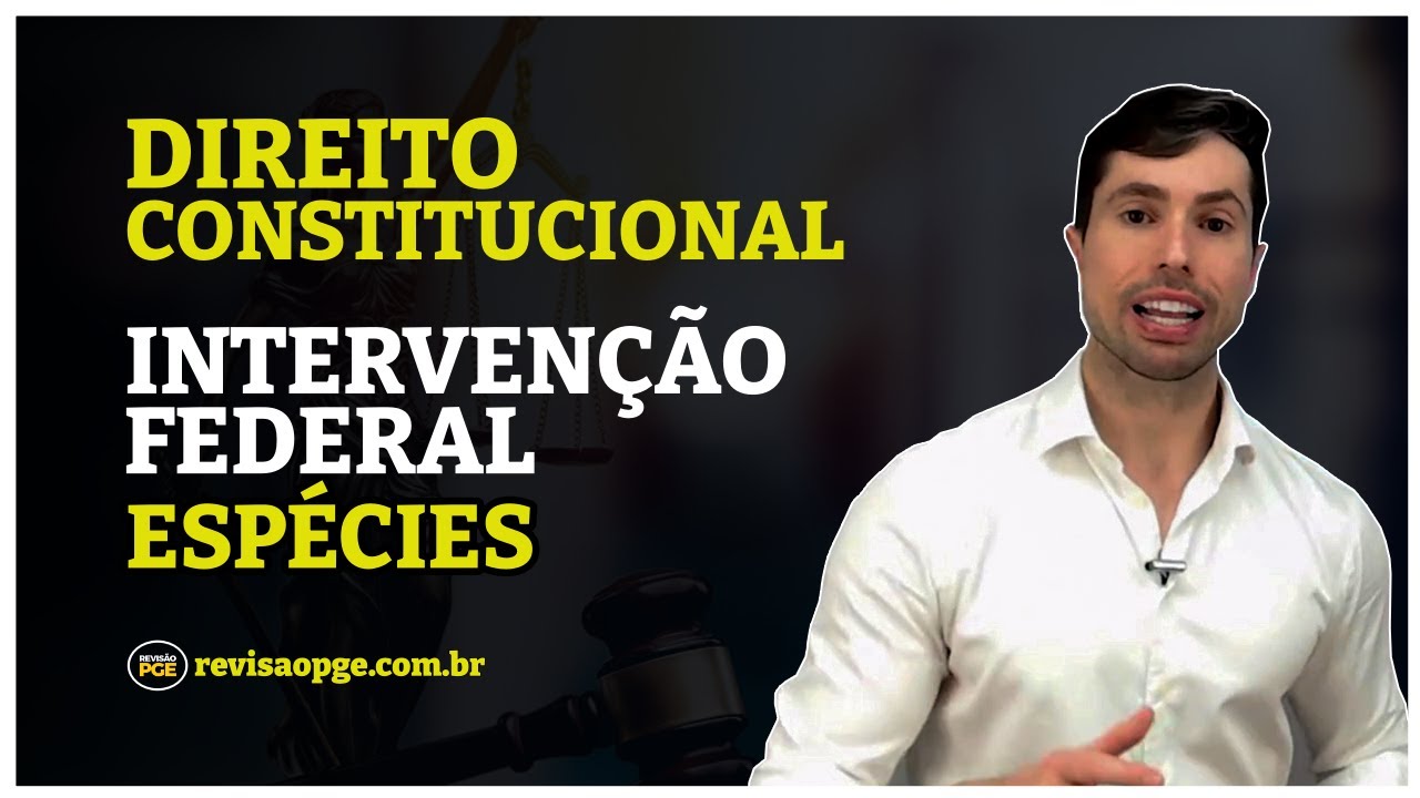 Espécies de intervenção federal | DIREITO CONSTITUCIONAL